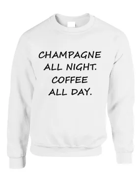 Adult Crewneck Champagne All Night Coffee All Day Cool Funny