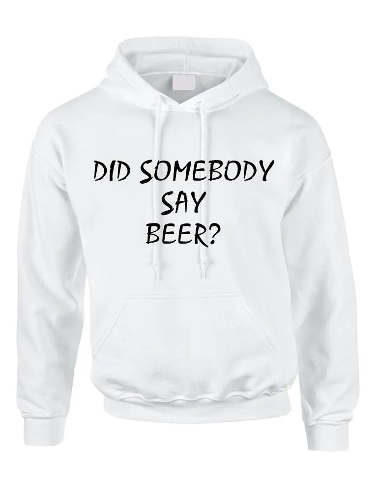 Adult Hoodie Did Somebody Say Beer Cool Rave Party Top