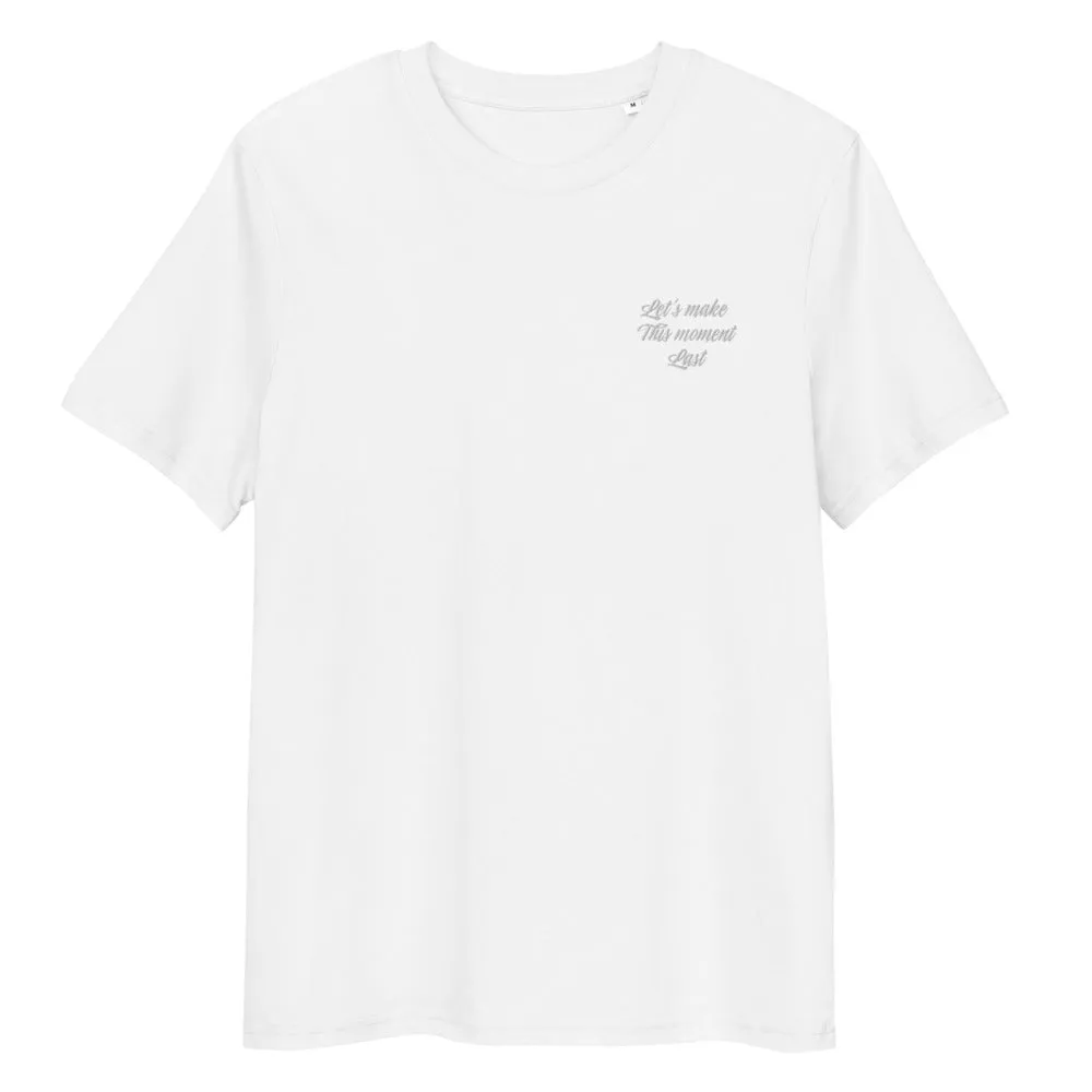 Let's Make This Moment Last T-Shirt