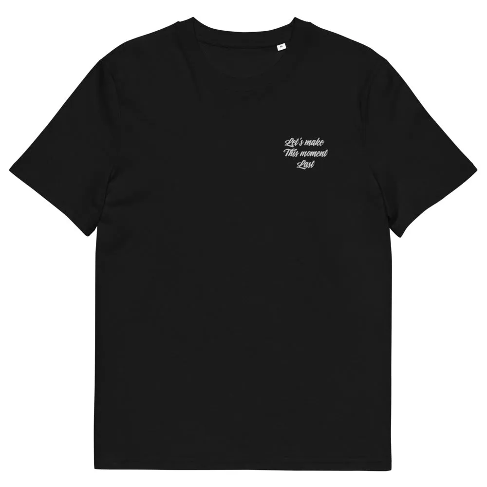 Let's Make This Moment Last T-Shirt