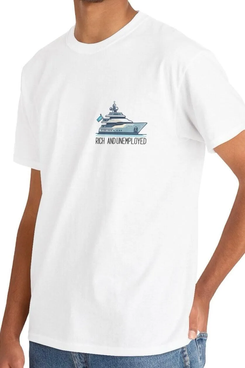 Rich And Unemployed T-shirt